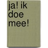 Ja! Ik doe mee! door Marcel Hartendorp