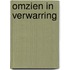 Omzien in verwarring