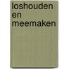 Loshouden en meemaken by Ted van de Wijdeven