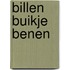 Billen buikje benen