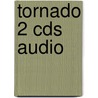 Tornado 2 CDs audio door Onbekend