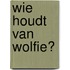 Wie houdt van Wolfie?