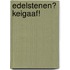 Edelstenen? Keigaaf!