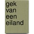 Gek van een eiland