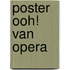Poster Ooh! van opera