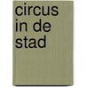 Circus in de stad door Jan De Kinder