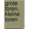 Grote toren, kleine toren door Coby Hol