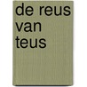 De reus van Teus door Benjamin Leroy