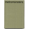 Metromonsters by Sebastiaan van Doninck