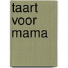 Taart voor mama door Veerle Derave