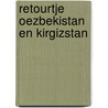 Retourtje Oezbekistan en Kirgizstan door Jan Buijsse