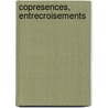 Copresences, entrecroisements by Kirsty Bell