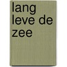 Lang leve de zee by Caroline Slomp