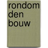 Rondom Den Bouw by Michel Groothedde