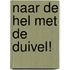 Naar de hel met de duivel!