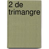 2 De trimangre door Eric Stalner