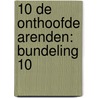 10 De onthoofde arenden: bundeling 10 by Michel Pierret