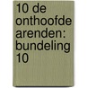 10 De onthoofde arenden: bundeling 10 door Michel Pierret