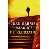 De reputaties door Juan Gabriel Vasquez