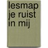 Lesmap je ruist in mij