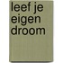 Leef je eigen droom