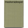 Maskeradespel by Heidi S.C.A. Muijen