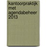 Kantoorpraktijk met agendabeheer 2013 door Ria Bakker
