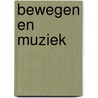 Bewegen en muziek door Onbekend