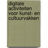 Digitale activiteiten voor kunst- en cultuurvakken by Unknown