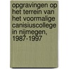 Opgravingen op het terrein van het voormalige Canisiuscollege in Nijmegen, 1987-1997 door R.P.J. Kloosterman