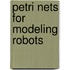 Petri nets for modeling robots