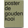 Poster de gouden kooi door Onbekend