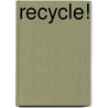 Recycle! door Geerdt Magiels