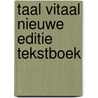 Taal vitaal nieuwe editie tekstboek by Schneider-Broekmans