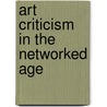 Art criticism in the networked age door Onbekend