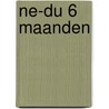 NE-DU 6 maanden door Johan Put