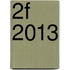 2F 2013