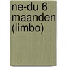 NE-DU 6 maanden (LIMBO) door Johan Put