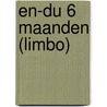 EN-DU 6 maanden (LIMBO) door Johan Put
