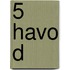 5 havo D