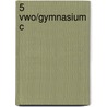 5 vwo/gymnasium C by J. Gademan