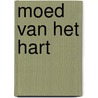 Moed van het hart door Herma Horstink