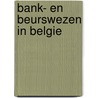 Bank- en beurswezen in Belgie door Harald De Muynck