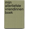Mijn allerliefste vriendinnen boek door Tom Suykens