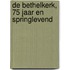 De Bethelkerk, 75 jaar en springlevend