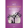 Het miskende kind in onszelf by Rien Verdult