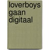 Loverboys gaan digitaal by Unknown