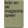 Krijn en de magische speer by Dorothé Tempelman-Venselaar