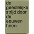 De geestelijke strijd door de eeuwen heen