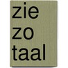 Zie zo taal door Melle Schoolaert